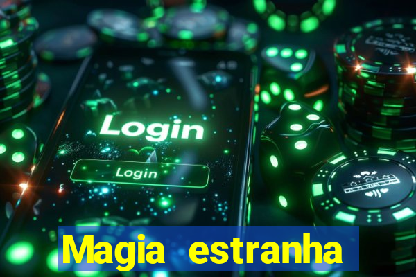 Magia estranha filme completo dublado